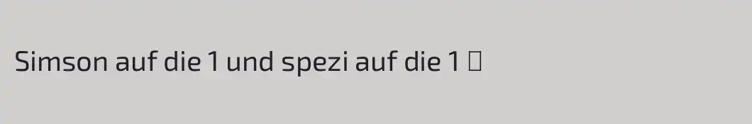 Simson auf die 1 und spezi auf die 1 ♥️